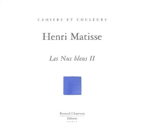 Les nus bleus. Vol. 2 - Henri Matisse