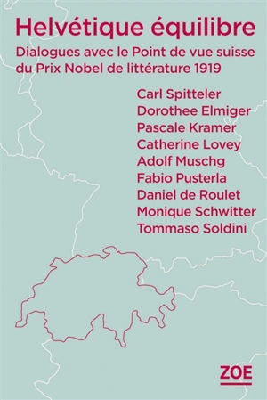 Helvétique équilibre : dialogues avec le Point de vue suisse du prix Nobel de littérature 1919