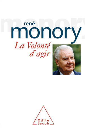 La volonté d'agir - René Monory