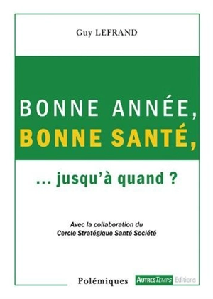 Bonne année, bonne santé... jusqu'à quand ? - Guy Lefrand