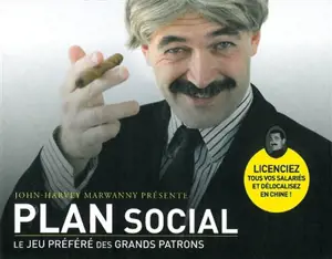 Plan social : le jeu préféré des grands patrons - John-Harvey Marwanny