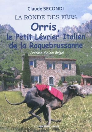 Orris, le petit lévrier italien de la Roquebrussanne - Claude Secondi