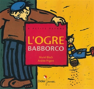 L'ogre Babborco - Muriel Bloch