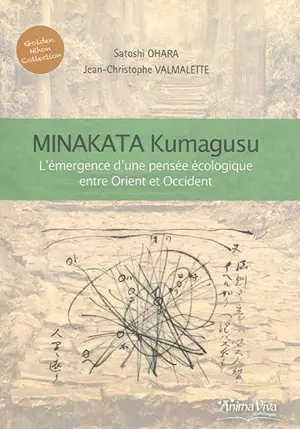 Minakata Kumagusu : l'émergence d'une pensée écologique entre Orient et Occident - Satoshi Ohara