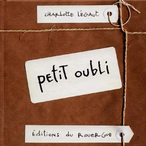 Petit oubli - Charlotte Légaut