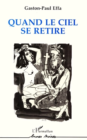 Quand le ciel se retire - Gaston-Paul Effa