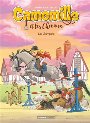 Camomille et les chevaux. Vol. 4. Les champions - Lili Mésange