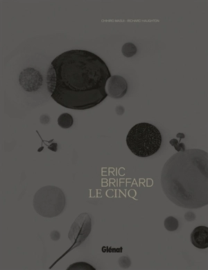 Eric Briffard, le Cinq : hôtel George V Paris - Eric Briffard