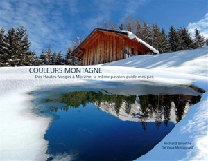 Couleurs montagne : des Hautes-Vosges à Morzine, la même passion guide mes pas - Richard Brionne