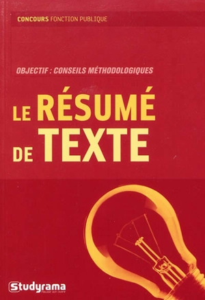 Le résumé de texte : objectif : conseils méthodologiques - Jean-François Guédon