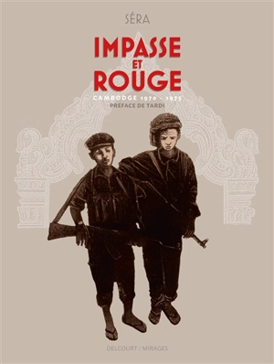 Impasse et rouge : Cambodge 1970-1975 - Séra