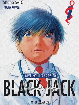 Give my regards to Black Jack. Vol. 1 - Shûhô Sato