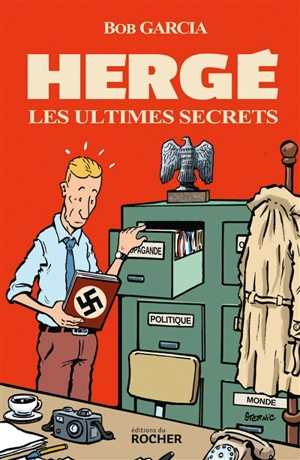 Hergé, les ultimes secrets - Bob Garcia