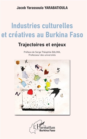 Industries culturelles et créatives au Burkina Faso. Trajectoires et enjeux - Jacob Yarassoula Yarabatioula