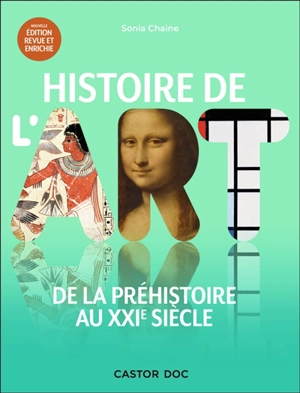 Histoire de l'art : de la préhistoire au XXIe siècle - Sonia Chaine