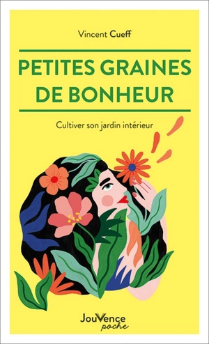 Petites graines de bonheur : cultiver son jardin intérieur - Vincent Cueff