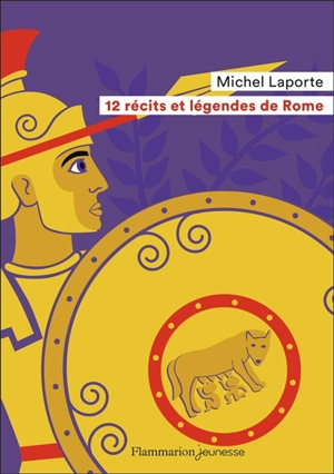 12 récits et légendes de Rome - Michel Laporte