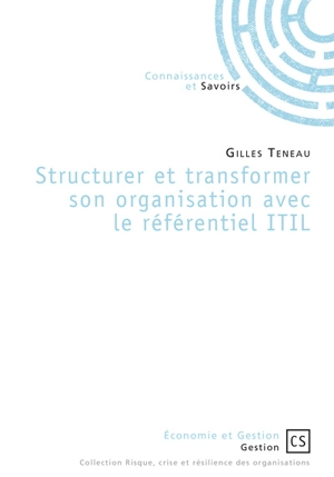 Structurer et tranformer son organisation avec ITIL - Gilles Teneau
