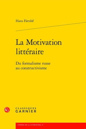 La motivation littéraire : du formalisme russe au constructivisme - Hans Färnlöf