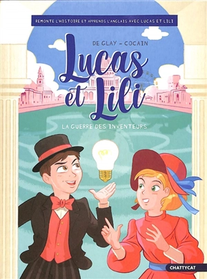 Lucas et Lili. La guerre des inventeurs - André de Glay