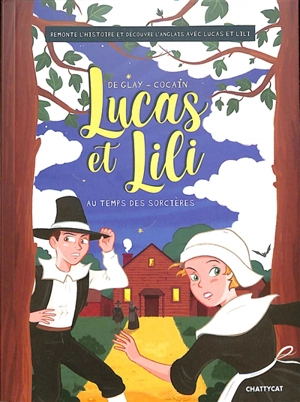 Lucas et Lili. Au temps des sorcières - André de Glay