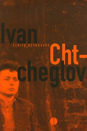 Ecrits retrouvés - Ivan Chtcheglov