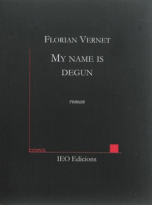 My name is Degun - Florian Vernet