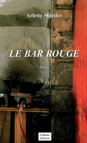 Le bar rouge - Arlette Shleifer