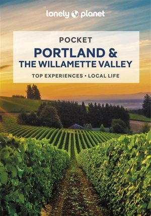 Pocket Portland & the Willamette Valley : top experiences, local life - Celeste Brash