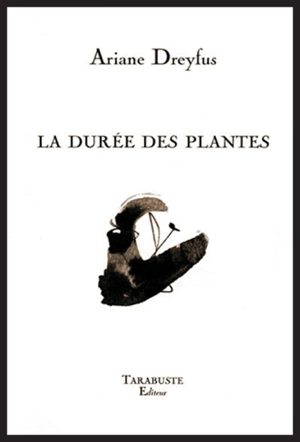 La durée des plantes - Ariane Dreyfus