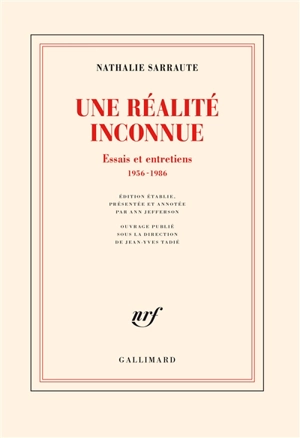 Une réalité inconnue : essais et entretiens : 1956-1986 - Nathalie Sarraute