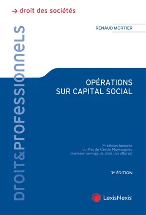 Opérations sur capital social : aspects juridiques et fiscaux : toutes sociétés - Renaud Mortier