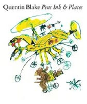 Quentin Blake Pens Ink & Places (Paperback) - Quentin Blake