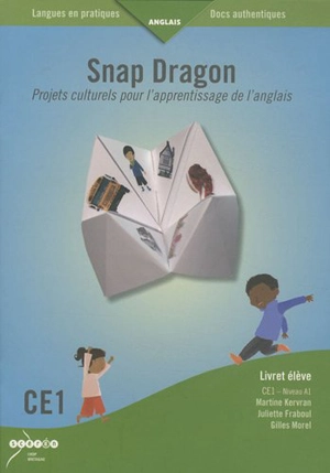 Snap dragon : projets culturels pour l'apprentissage de l'anglais : CE1, niveau A1 - Marine Kervran