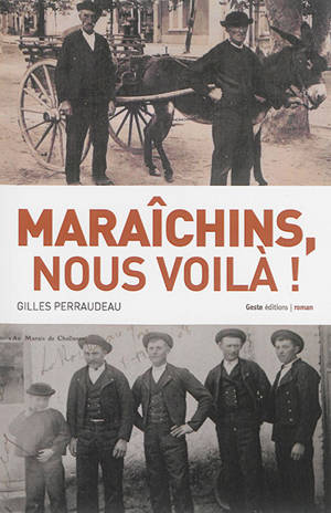 Maraîchins, nous voilà ! - Gilles Perraudeau