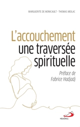 L'accouchement : une traversée spirituelle - Marguerite de Monicault