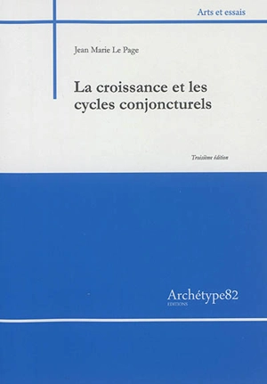 La croissance et les cycles conjoncturels - Jean-Marie Le Page