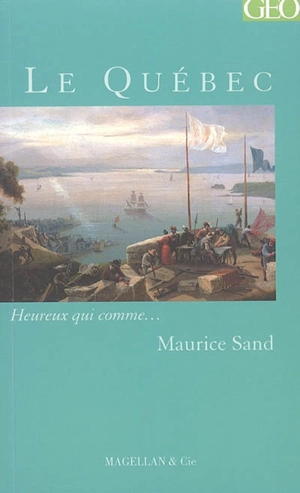 Le Québec : lettres de voyage - Maurice Sand