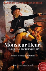 Monsieur Henri : Henri de la Rochejaquelein - Jean de La Tousche d'Avrigny