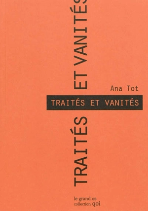 Traités et vanités - Ana Tot