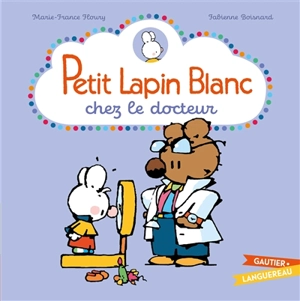 Petit Lapin blanc chez le docteur - Marie-France Floury