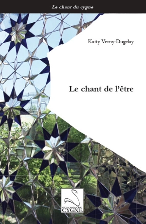 Le chant de l'être - Katty Verny-Dugelay