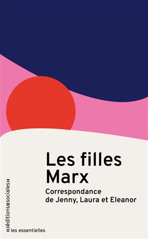 Les filles Marx : correspondance de Jenny, Laura et Eleanor - Jenny Marx