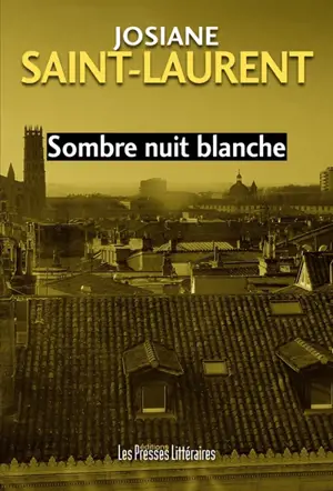 Sombre nuit blanche - Josiane Saint-Laurent