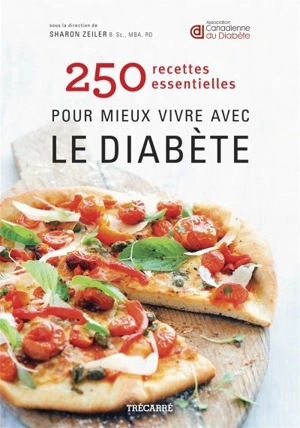 250 recettes essentielles pour mieux vivre avec le diabète - Zeiler, Sharon