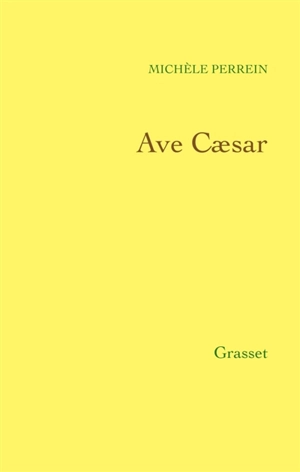 Ave Caesar - Michèle Perrein