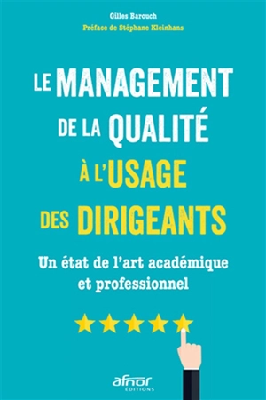 Le management de la qualité à l'usage des dirigeants : un état de l'art académique et professionnel - Gilles Barouch