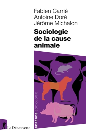 Sociologie de la cause animale - Fabien Carrié