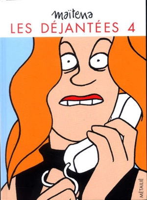 Les déjantées. Vol. 4 - Maïtena