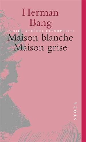 Maison blanche. Maison grise : récits - Herman Bang